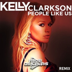 Kelly Clarkson - People Like Us (Aslei De Calais Remix) """DOWNLOAD WITH VOCAL"""