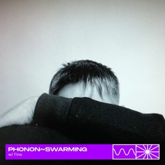 phonon~ swarming 03/23 w/ Fino
