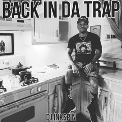 Back In Da Trap!