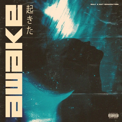 SXLY x NXT GXNXRXTION - Awake
