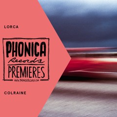 Phonica Premiere: Lorca - Colraine [Shall Not Fade]