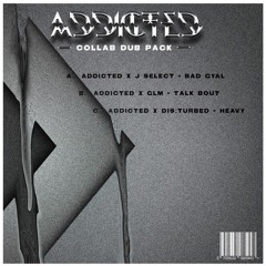 ADDICTED & GLM - TALK BOUT (DUB PACK CLIP, MESSAGE TO BUY)