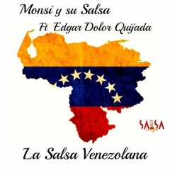 La Salsa Venezolana Ft. Edgar Dolor Quijada - Monsi y Su Salsa