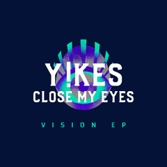 Y!KES - CLOSE MY EYES