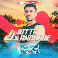 WEEKEND FESTIVAL = JOTTA ANDRADE (PROMO SET CONCURSO)