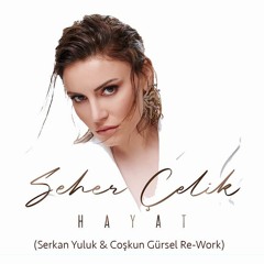Seher Çelik - Hayat (Serkan YULUK Re-Work)