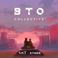 BTO Presents: DKT x ETHEN (2021 End of Year Mix)