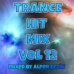 Trance Hit Mix Vol 12 (Alper Çetin)