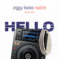 Nadim & Ziggy Twiss - HELLO (Bubbling Edit)