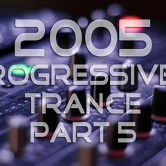 25 Years of DJing - 2005 (Progressive & Trance Edition Part 5) 08-12-2022 | 699