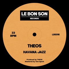 PREMIERE: THEOS - HAVANA JAZZ [LE BON SON RECORDS]
