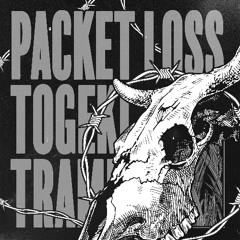 Packet Loss & Togeki - 'Trample'