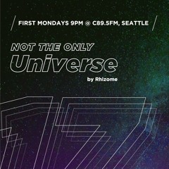 Ep 17 - "Not The Only Universe" on C89.5FM, by Rhizome