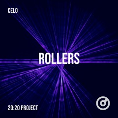 CELO - Rollers (20:20 Project Part 9)