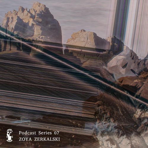 Podcast Series 07 • Zoya Zerkalski