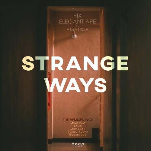 PIX. & Elegant Ape Feat Amatista - Strange Ways (Elegant Ape  Remix)Out Now!!