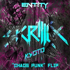 Skrillex - Kyoto (ENT!TY's Chaos Punk Flip)