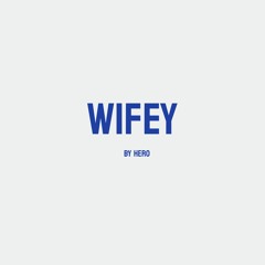 WIFEY