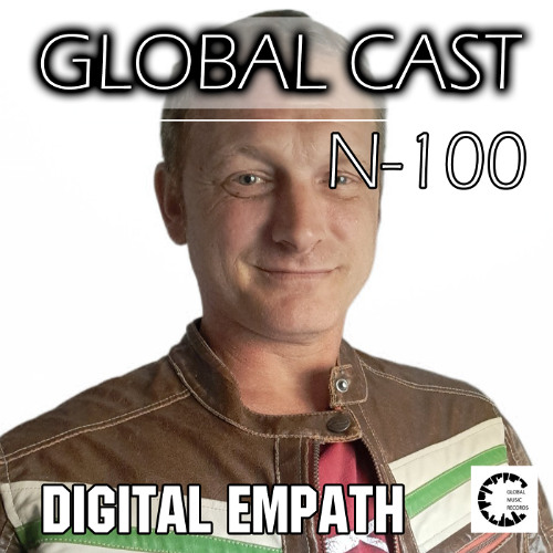 Global music podcast n 100 | Digital Empath | FREE DOWNLOADS