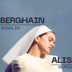 Rosalia - Berghain (ALIS Remix) -  FREE DOWNLOAD -