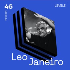 Levels Podcast #46: Leo Janeiro Recorded Live @ Levels May 2023