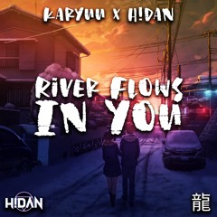 Karyuu & H!DAN - River Flows In You [Free Download]