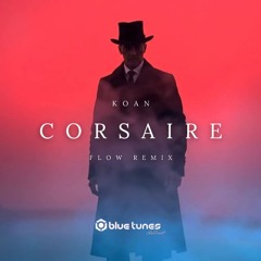 Koan - Corsaire (Flow Remix)