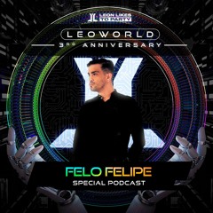 Felo Felipe - LEOWORLD 3rd Anniversary Leon Likes To Party (Special Podcast)