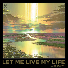 Paris Looky - Let Me Live My Life [UXN Release]