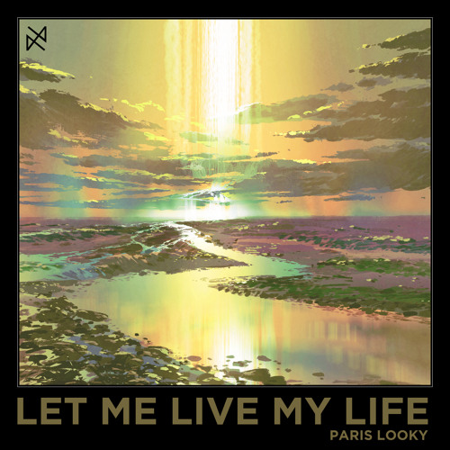Paris Looky - Let Me Live My Life [UXN Release]