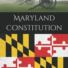 [FREE] PDF ✅ Maryland Constitution by  State of Maryland PDF EBOOK EPUB KINDLE