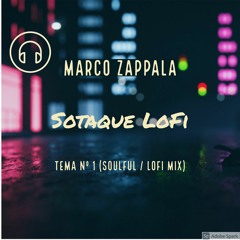 Sotaque LoFi - Tema N1 (Soulful LoFi Mix)