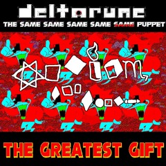 THE GREATEST GIFT - [Static's x5SAME puppet]