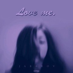 Jabarov - Love Me