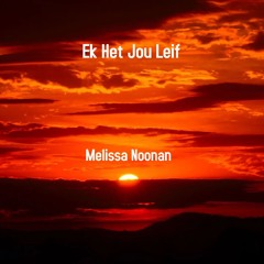 Ek Het Jou Leif ~ Melissa Noonan