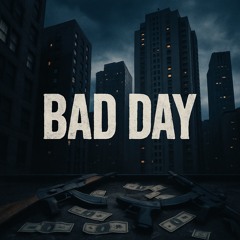Bad Day