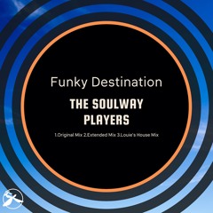 1. Funky Destination - The Soulway Players