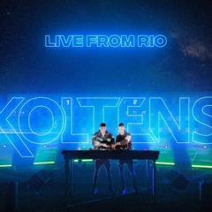 KOLTENS - Live From Rio