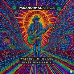 Paranormal Attack - Walking In The Sun (Inner Mind Remix)