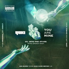 You Are Mine vs. Into The Stars (intro spoken mash)
