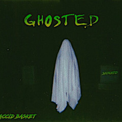 GHOSTED ft. Shnato
