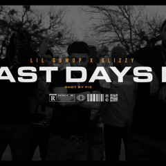 LIL GUWOP - LAST DAYS IN (GLIZZY)