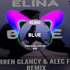 DARREN GLANCY &ALEC FURY REMIX ...ELINA...BLUE