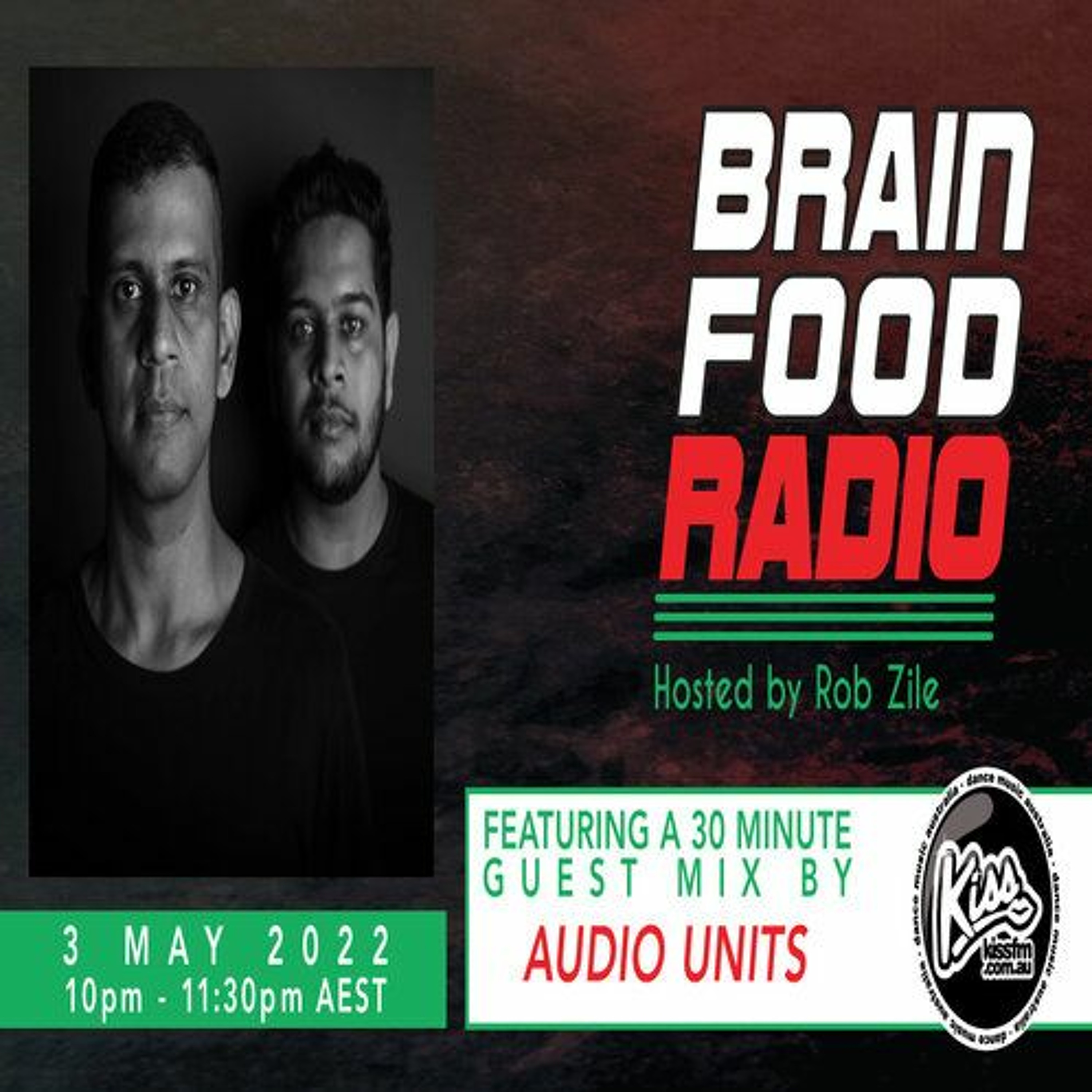 Brain Food Radio hosted by Rob Zile/KissFM/03-05-22/#2 AUDIO UNITS (GUEST MIX) episode artwork