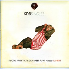 Fractal Architect & Dan Baber Ft. Wil Massey - Lament (Original Mix) [KDB005S]