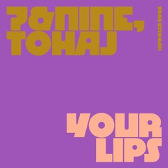 Tohaj & 7&Nine - Your Lips