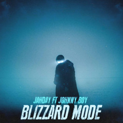 Blizzard Mode ft Johnny Boy