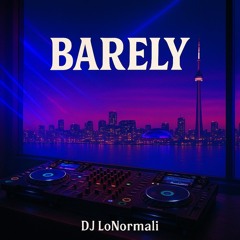 BARELY