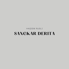 Sangkar Derita - Haqiem Rusli