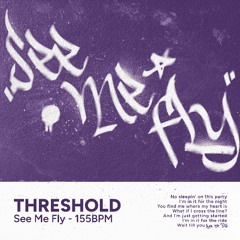 See Me Fly - THRESHOLD (FREE DL)